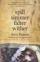 spill simmer falter wither by Sarah Baume